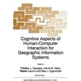 thumbnail image 1 of NATO Science Series D: Cognitive Aspects of Human-Computer Interaction for Geographic Information Systems, Book 83, (Paperback), 1 of 1