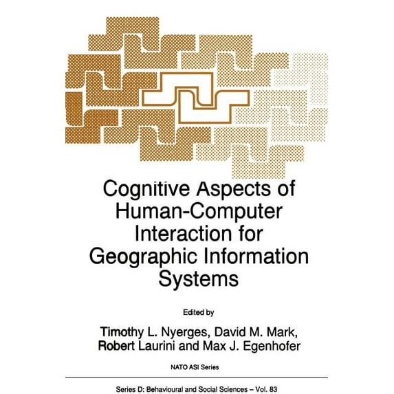 NATO Science Series D: Cognitive Aspects of Human-Computer Interaction for Geographic Information Systems, Book 83, (Paperback)