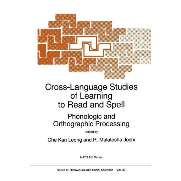 NATO Science Series D: Cross-Language Studies of Learning to Read and Spell:: Phonologic and Orthographic Processing, Book 87, (Paperback)