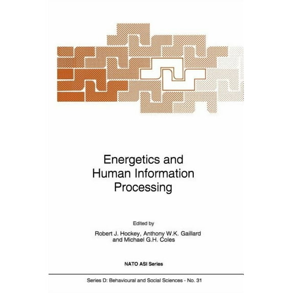 NATO Science Series D: Energetics and Human Information Processing, Book 31, (Paperback)