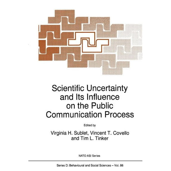 NATO Science Series D: Scientific Uncertainty and Its Influence on the Public Communication Process, Book 86, (Paperback)