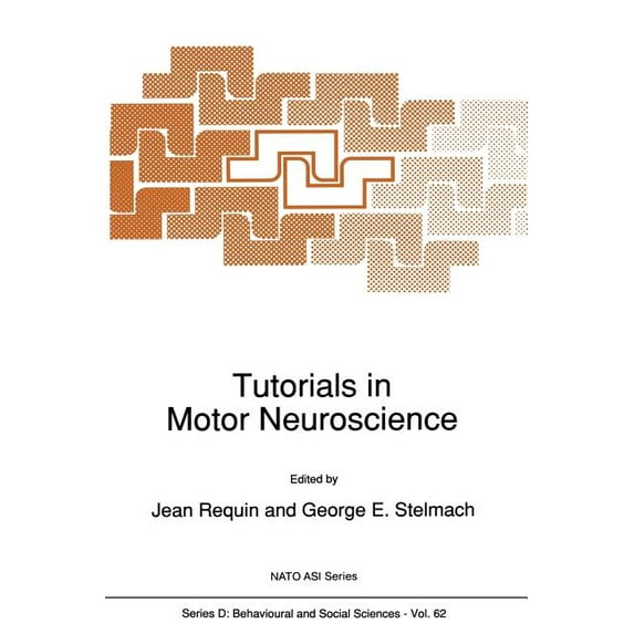 NATO Science Series D: Tutorials in Motor Neuroscience, Book 62, (Paperback)