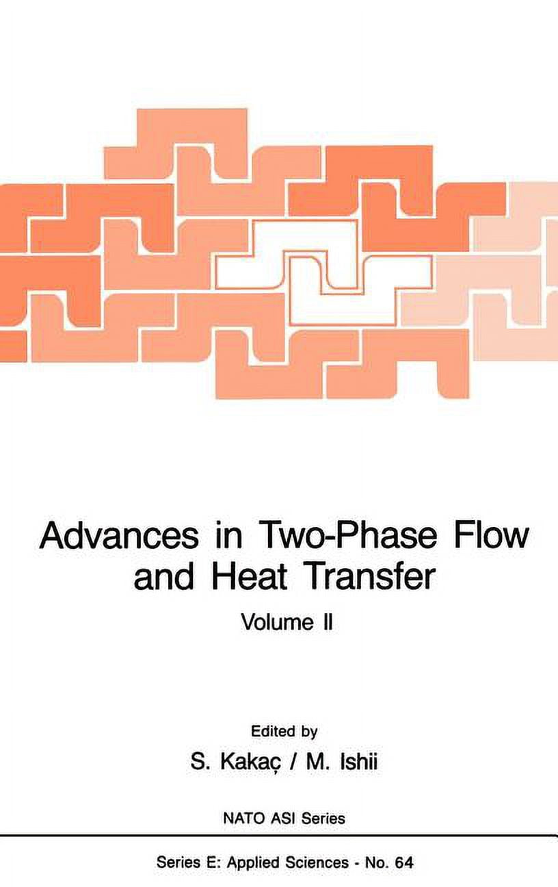 NATO Science Series E: Advances in Two-Phase Flow and Heat Transfer ...