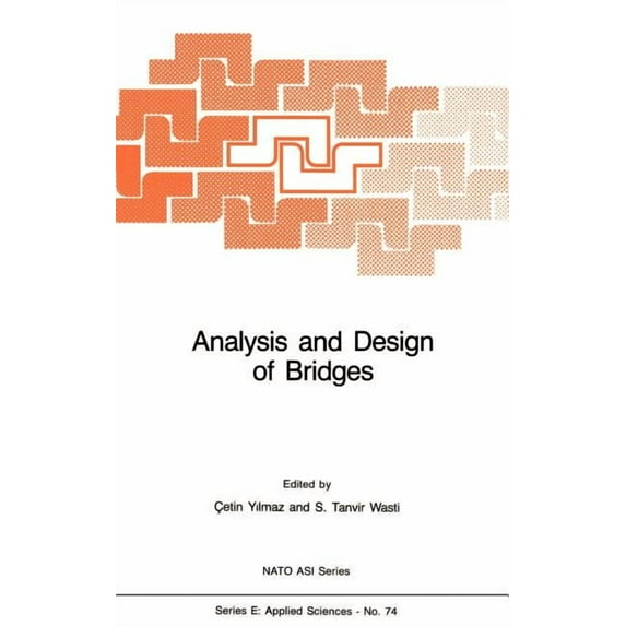 NATO Science Series E: Analysis and Design of Bridges, Book 74, (Hardcover)