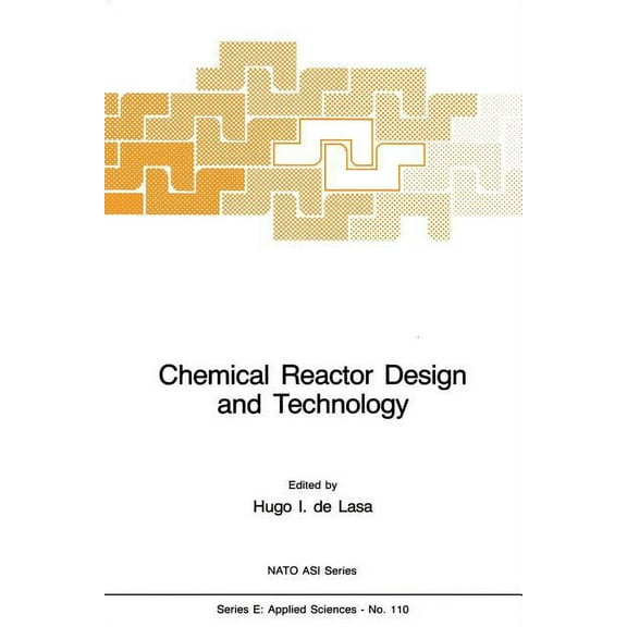 NATO Science Series E: Chemical Reactor Design and Technology: Overview of the New Developments of Energy and Petrochemical Reactor Technologie, Book 110, (Paperback)