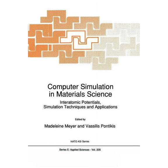 NATO Science Series E: Computer Simulation in Materials Science: Interatomic Potentials, Simulation Techniques and Applications, Book 205, (Paperback)