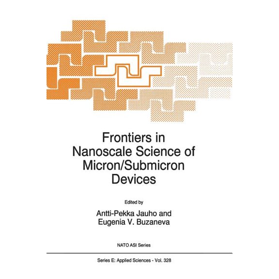 NATO Science Series E: Frontiers in Nanoscale Science of Micron/Submicron Devices, Book 328, (Paperback)