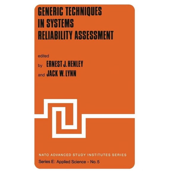 NATO Science Series E: Generic Techniques in Systems Reliability Assessment, Book 5, (Paperback)
