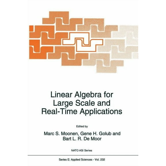 NATO Science Series E: Linear Algebra for Large Scale and Real-Time Applications, Book 232, (Paperback)