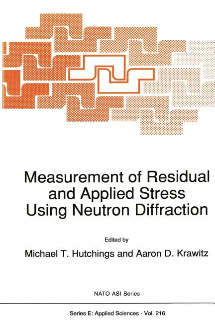 NATO Science Series E: Measurement of Residual and Applied Stress Using ...