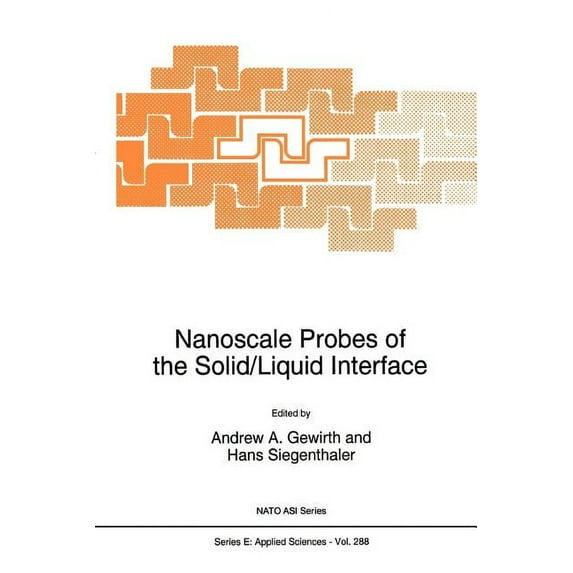 NATO Science Series E: Nanoscale Probes of the Solid/Liquid Interface, Book 288, (Paperback)