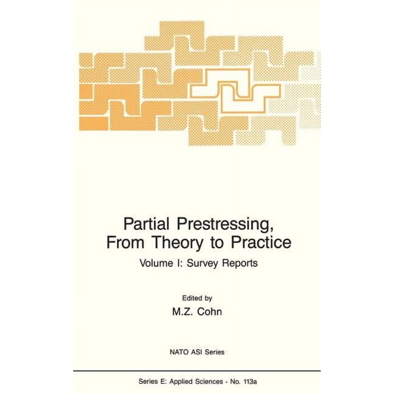 NATO Science Series E: Partial Prestressing, from Theory to Practice: Volume I. Survey Reports, Book 113, (Hardcover)
