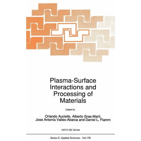 NATO Science Series E: Plasma-Surface Interactions and Processing of Materials, Book 176, (Hardcover)