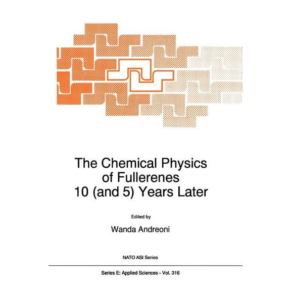 NATO Science Series E: The Chemical Physics of Fullerenes 10 (and 5) Years Later: The Far-Reaching Impact of the Discovery of C60, Book 316, (Paperback)