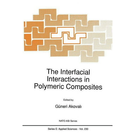 NATO Science Series E: The Interfacial Interactions in Polymeric Composites, Book 230, (Paperback)