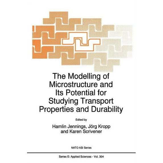 NATO Science Series E: The Modelling of Microstructure and Its Potential for Studying Transport Properties and Durability, Book 304, (Paperback)
