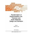 thumbnail image 1 of NATO Science Series E: Transformation of Organometallics Into Common and Exotic Materials: Design and Activation, Book 141, (Paperback), 1 of 1