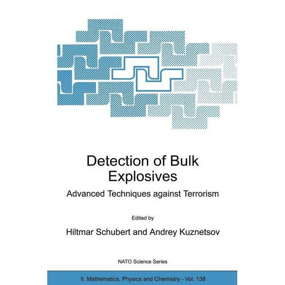 NATO Science Series II: Mathematics, Phy Detection of Bulk Explosives Advanced Techniques Against Terrorism: Proceedings of the NATO Advanced Research Workshop o, Book 138, (Paperback)