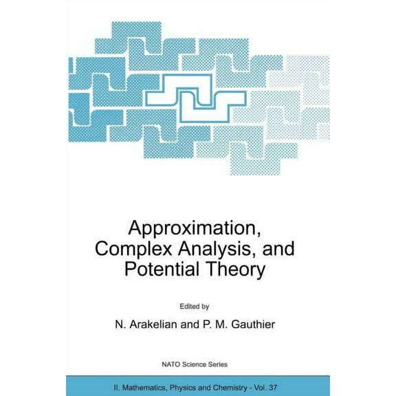NATO Science Series II: Mathematics, Phy Approximation, Complex Analysis, and Potential Theory, Book 37, (Paperback)
