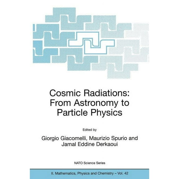 NATO Science Series II: Mathematics, Phy Cosmic Radiations: From Astronomy to Particle Physics, Book 42, (Paperback)