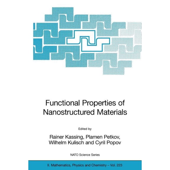 NATO Science Series II: Mathematics, Phy Functional Properties of Nanostructured Materials, Book 223, (Paperback)