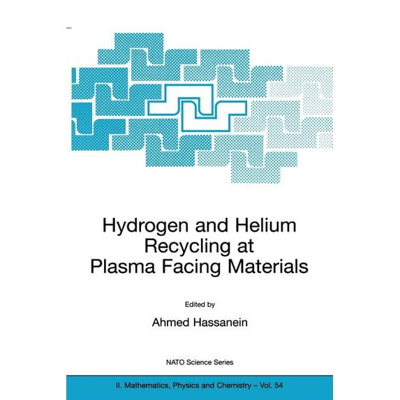 NATO Science Series II: Mathematics, Phy Hydrogen and Helium Recycling at Plasma Facing Materials, Book 54, (Paperback)