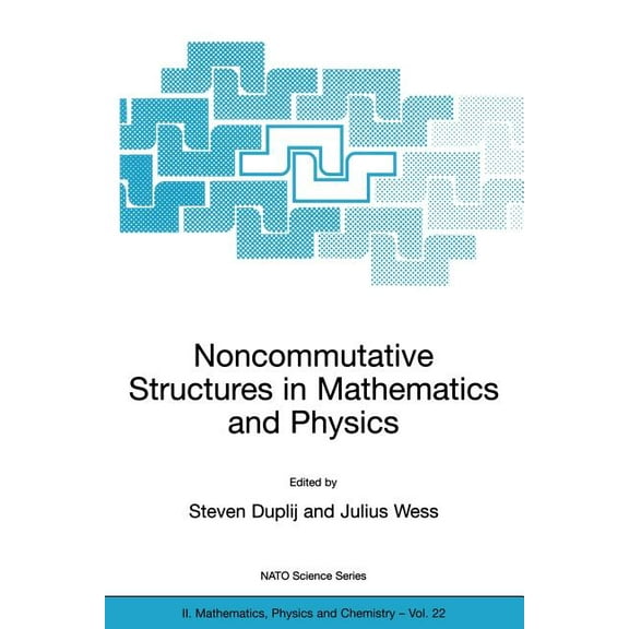 NATO Science Series II: Mathematics, Phy Noncommutative Structures in Mathematics and Physics, Book 22, (Paperback)