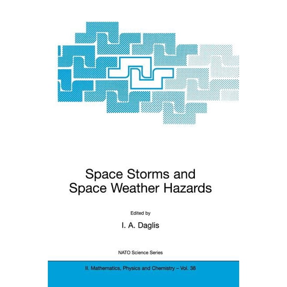 NATO Science Series II: Mathematics, Phy Space Storms and Space Weather Hazards, Book 38, (Paperback)