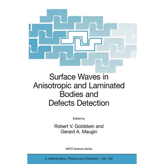 NATO Science Series II: Mathematics, Phy Surface Waves in Anisotropic and Laminated Bodies and Defects Detection, Book 163, (Paperback)