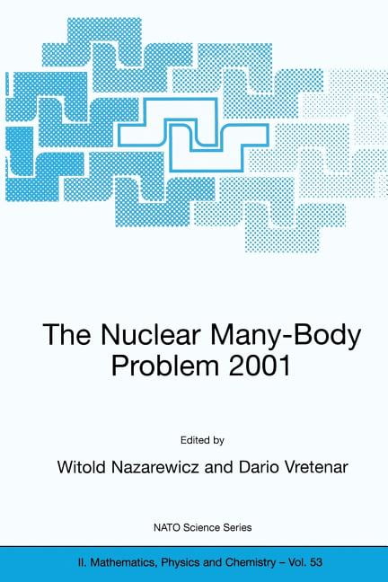 Nuke Math NATO Science Series II: Mathematics, Phy The Nuclear Many-Body Problem ...
