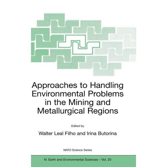 NATO Science Series: IV: Approaches to Handling Environmental Problems in the Mining and Metallurgical Regions, Book 20, (Hardcover)