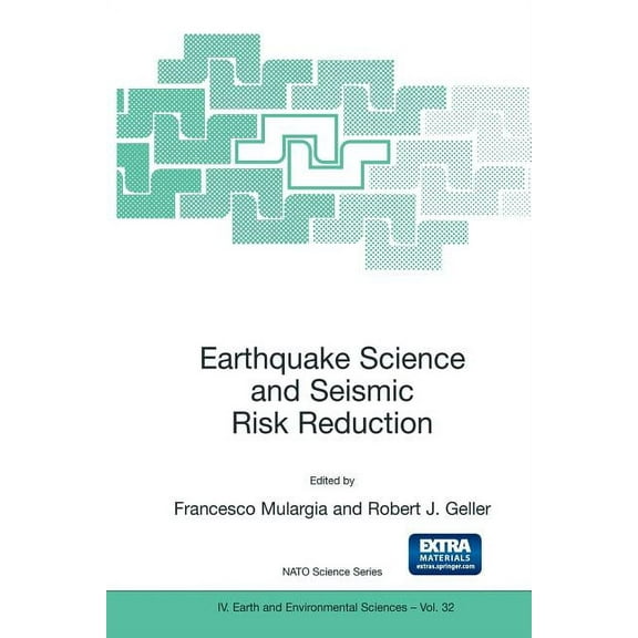 NATO Science Series: IV: Earthquake Science and Seismic Risk Reduction, Book 32, (Paperback)