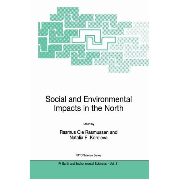 NATO Science Series: IV: Social and Environmental Impacts in the North: Methods in Evaluation of Socio-Economic and Environmental Consequences of, Book 31, (Paperback)