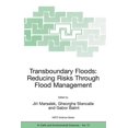 thumbnail image 1 of NATO Science Series: IV: Transboundary Floods: Reducing Risks Through Flood Management, Book 72, (Paperback), 1 of 1