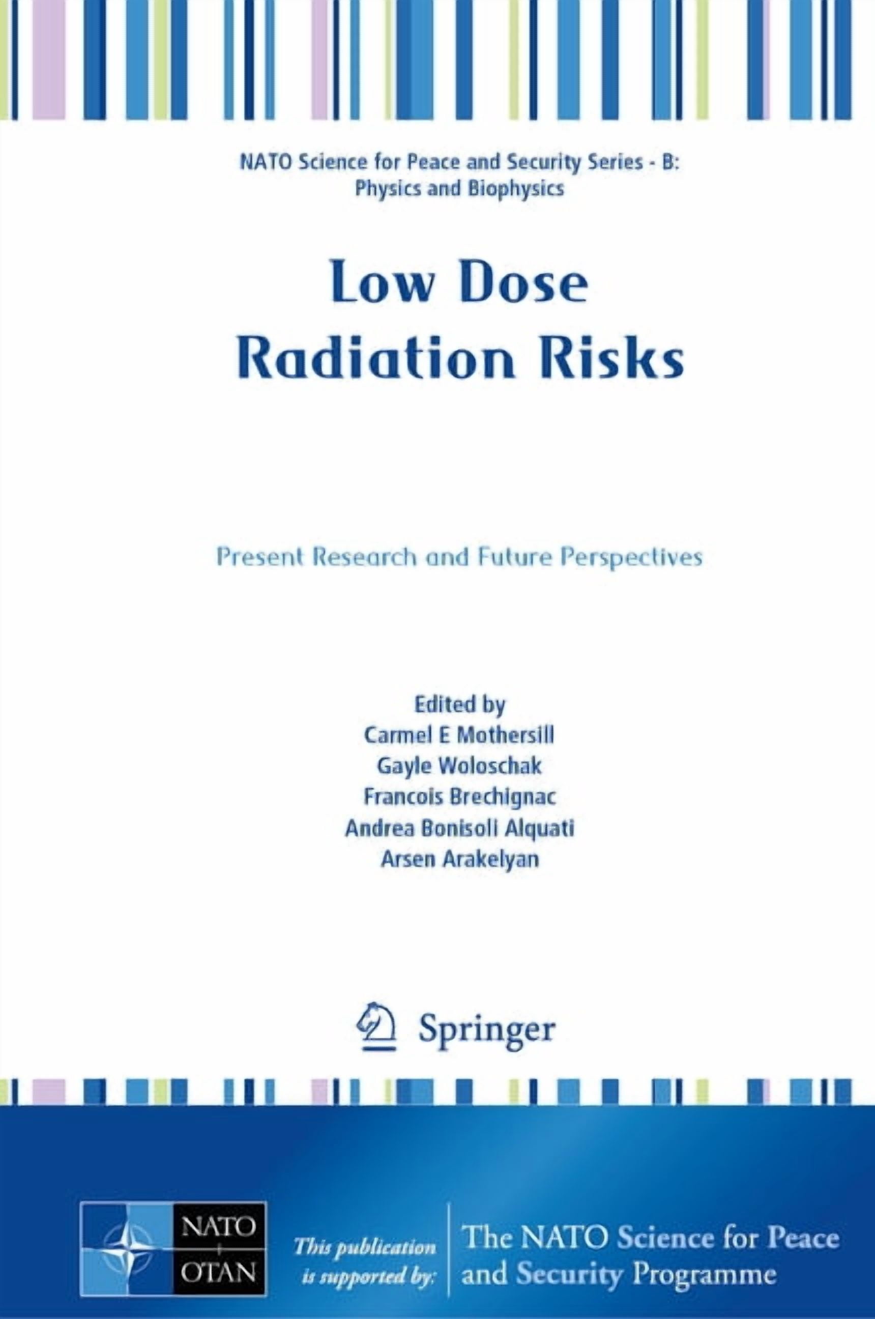 NATO Science for Peace and Security Seri Low Dose Radiation Risks: Present Research and Future Perspectives, (Hardcover)