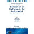 thumbnail image 1 of NATO Science for Peace and Security Seri Biomarkers of Radiation in the Environment: Robust Tools for Risk Assessment, (Paperback), 1 of 1
