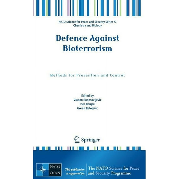 NATO Science for Peace and Security Seri Defence Against Bioterrorism: Methods for Prevention and Control, (Hardcover)