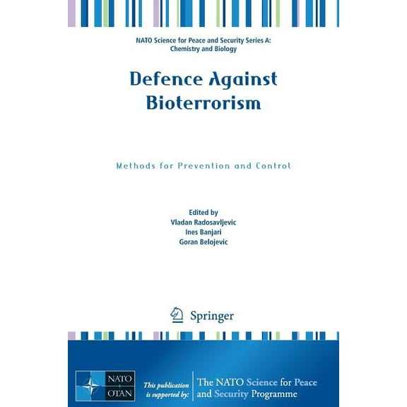 NATO Science for Peace and Security Seri Defence Against Bioterrorism: Methods for Prevention and Control, (Paperback)