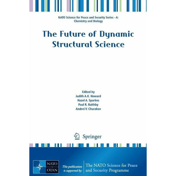 NATO Science for Peace and Security Seri The Future of Dynamic Structural Science, (Paperback)