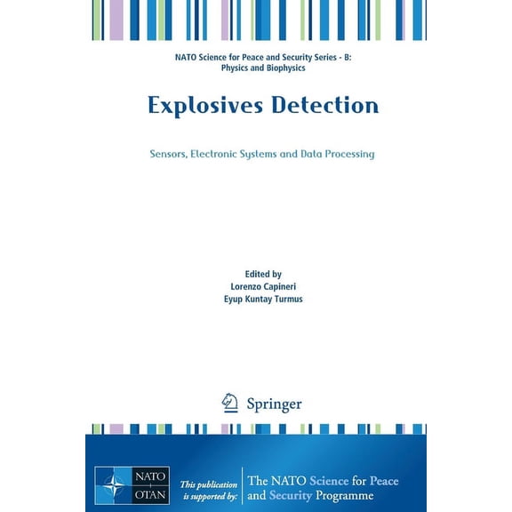 NATO Science for Peace and Security Seri Explosives Detection: Sensors, Electronic Systems and Data Processing, (Paperback)