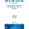 thumbnail image 1 of NATO Science for Peace and Security Seri Improving Disaster Resilience and Mitigation - It Means and Tools, (Paperback), 1 of 1