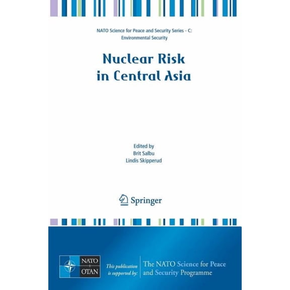 NATO Science for Peace and Security Seri Nuclear Risk in Central Asia, (Paperback)