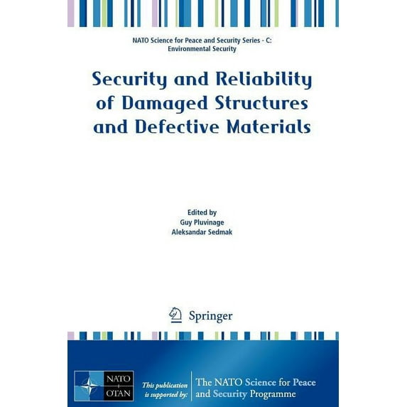 NATO Science for Peace and Security Seri Security and Reliability of Damaged Structures and Defective Materials, (Paperback)