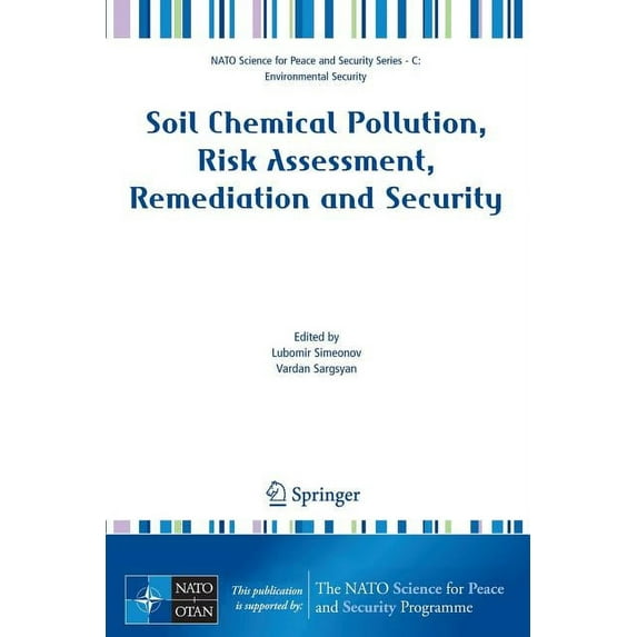 NATO Science for Peace and Security Seri Soil Chemical Pollution, Risk Assessment, Remediation and Security, (Paperback)
