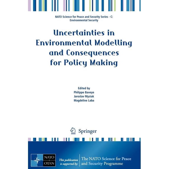 NATO Science for Peace and Security Seri Uncertainties in Environmental Modelling and Consequences for Policy Making, (Paperback)