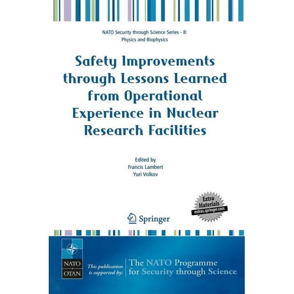 NATO Security Through Science Series B: Safety Improvements Through Lessons Learned from Operational Experience in Nuclear Research Facilities, (Paperback)