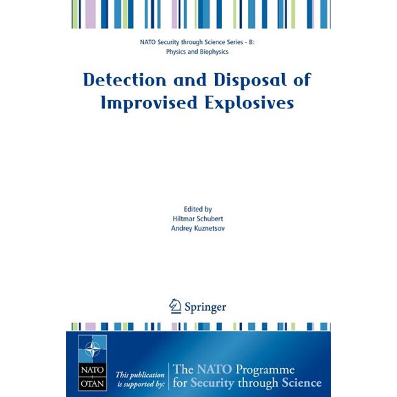 NATO Security Through Science Series B: Detection and Disposal of Improvised Explosives, (Paperback)