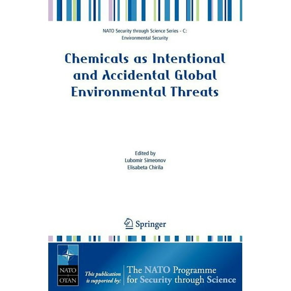 NATO Security Through Science Series C: Chemicals as Intentional and Accidental Global Environmental Threats, (Paperback)