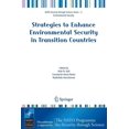 thumbnail image 1 of NATO Security Through Science Series C: Strategies to Enhance Environmental Security in Transition Countries, (Paperback), 1 of 1