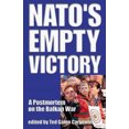 thumbnail image 1 of Pre-Owned NATO's Empty Victory: A Postmortem on the Balkan War (Hardcover) 188257785X 9781882577859, 1 of 1